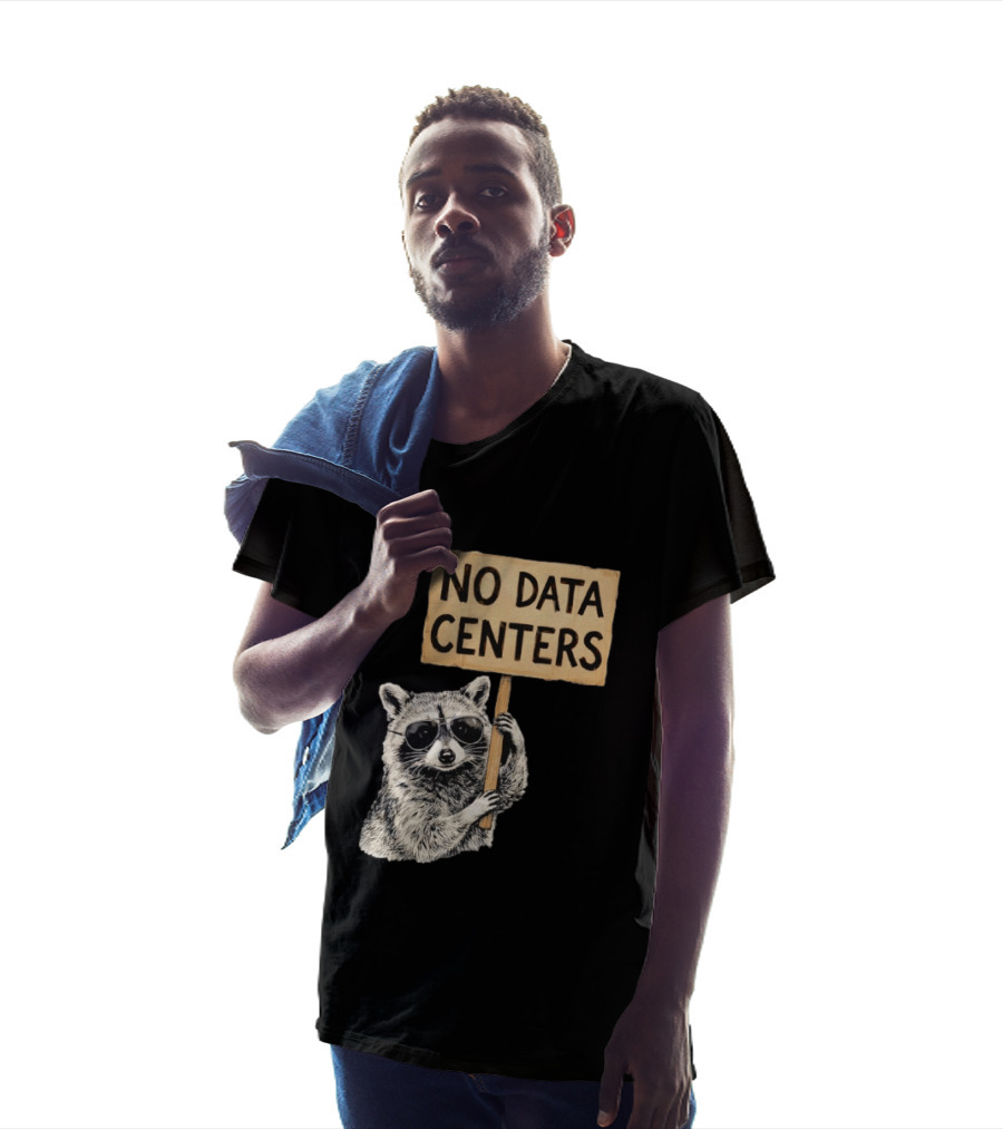 Raccoon Holding No Data Centers Protest Sign With Sunglasses T-Shirt