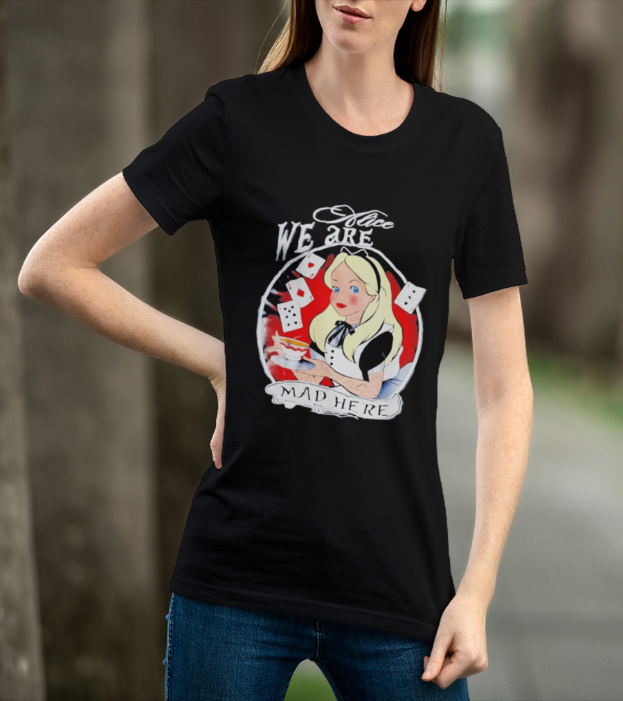 Alice We Are Mad Here Playing Cards Tea Party T-Shirt