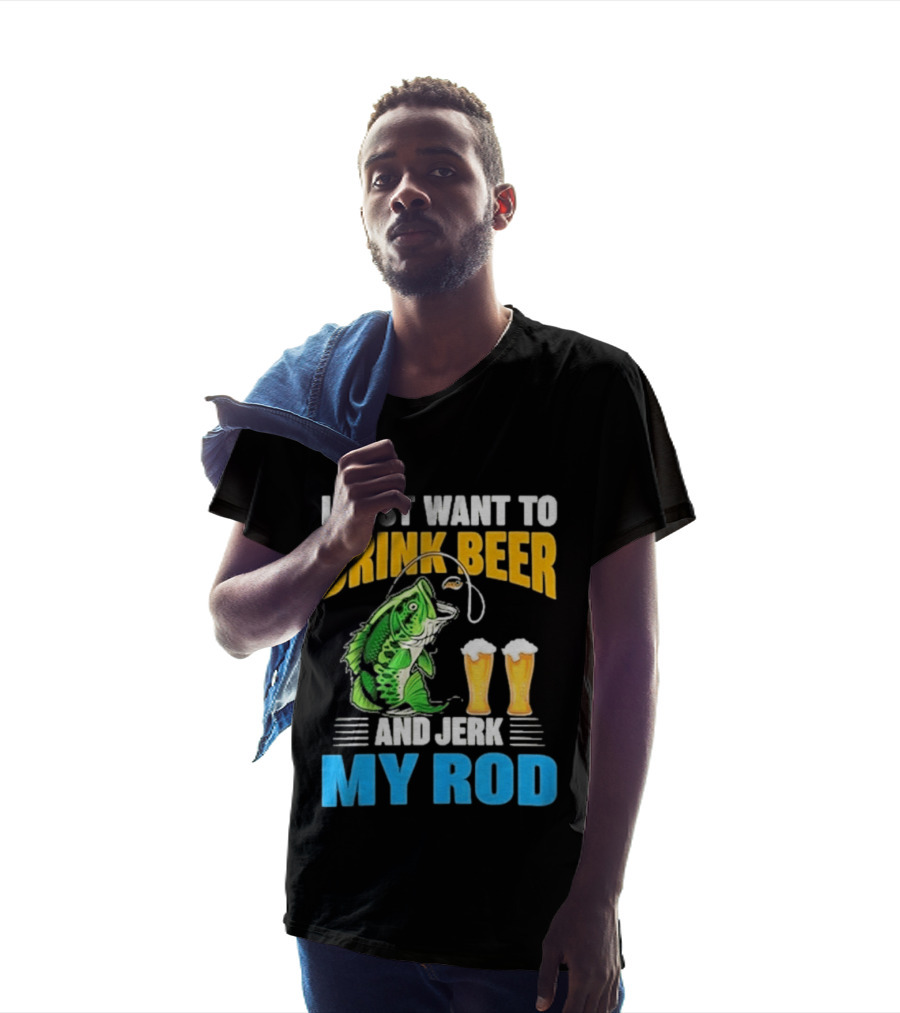 I Just Want To Drink Beer And Jerk My Rod Fishing With Large Mouth Bass And Beer Glasses T-Shirt
