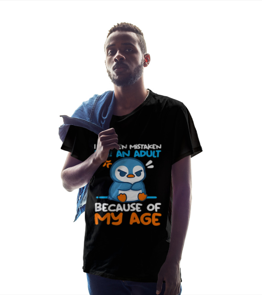 I'm Often Mistaken For An Adult Because Of My Age Penguin T-Shirt