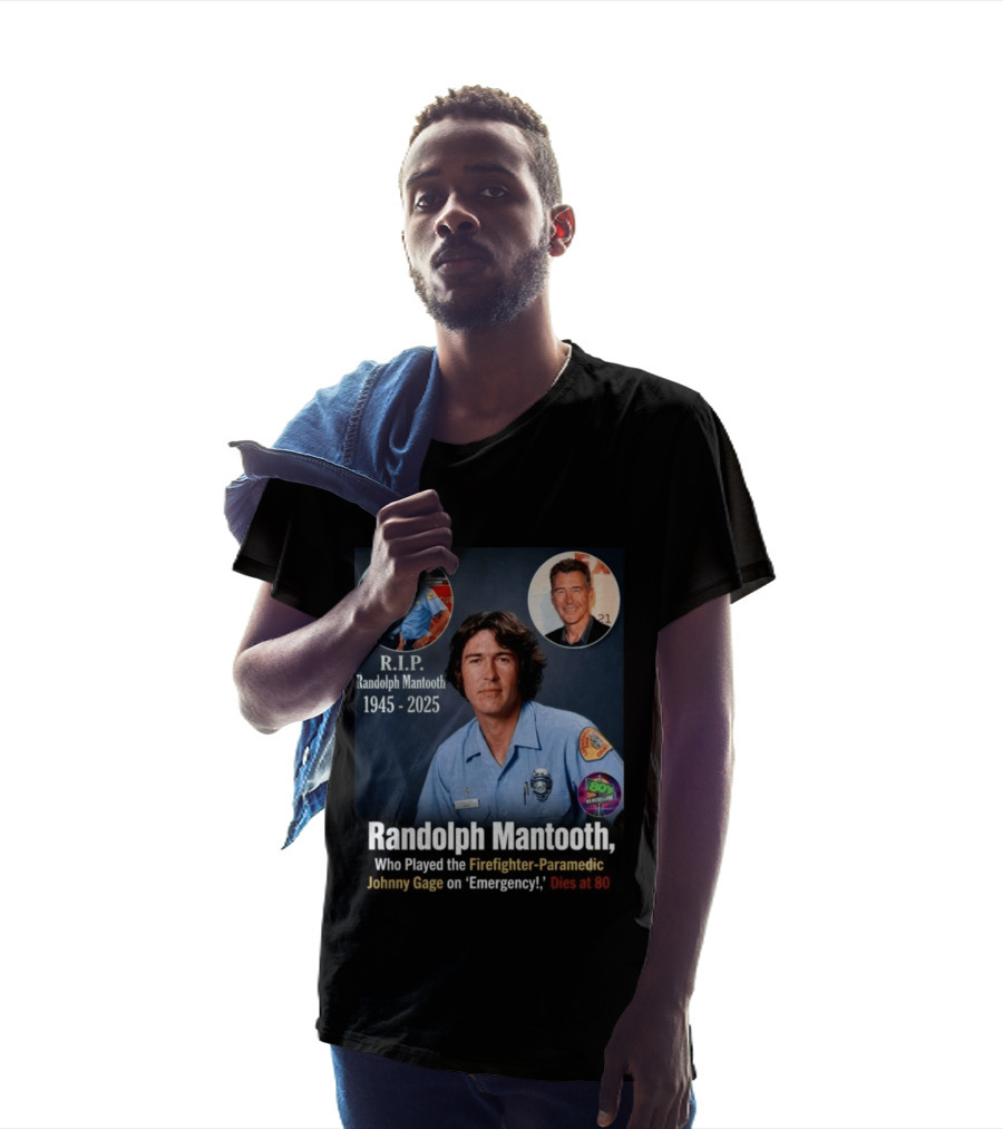 R.I.P. Randolph Mantooth 1945 2025 Firefighter Paramedic Johnny Gage On 'Emergency!' Dies At 80 T-Shirt