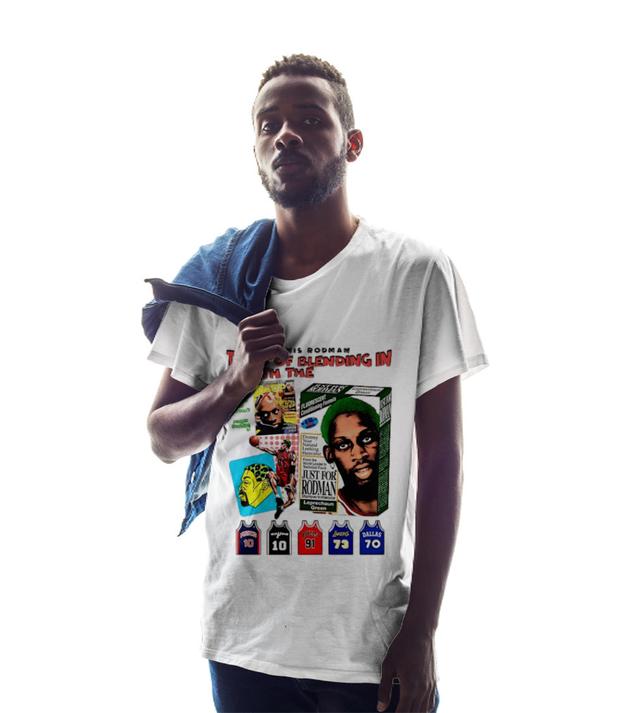 Dennis Rodman Tired Of Blending In Just For Rodman Pistons Lakers Bulls Mavericks T-Shirt