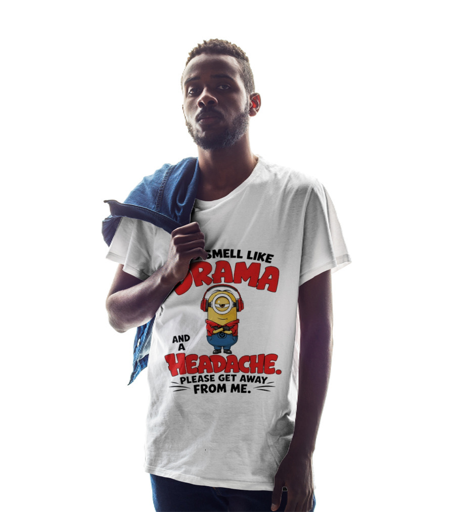 Minion You Smell Like Drama And A Headache Please Get Away From Me T-Shirt