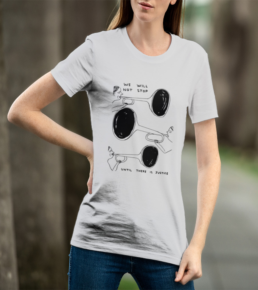 We Will Not Stop Until There Is Justice Trombone Players T-Shirt