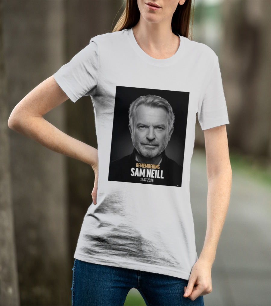 Remembering Sam Neill 1947 2026 Commemorative T-Shirt
