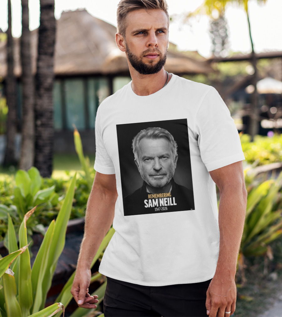 Remembering Sam Neill 1947 2026 Commemorative T-Shirt