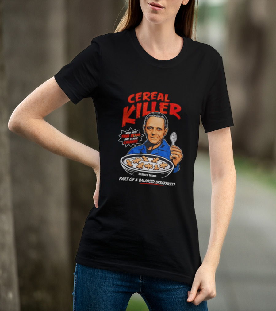 The Silence Of The Lambs Hannibal Lecter Cereal Killer Part Of A Balanced Breakfast T-Shirt