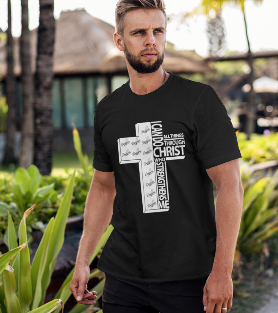 Dodgers I Can Do All Things Through Christ Who Strengthens Me Cross T-Shirt