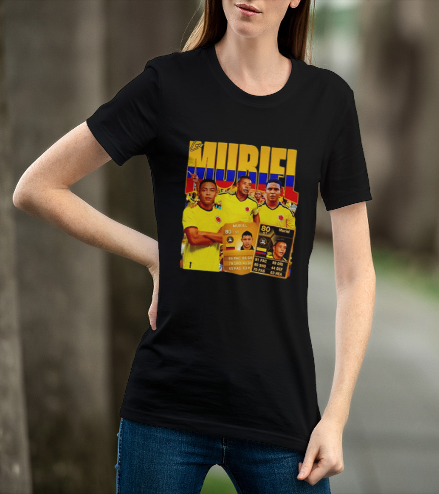 Luis Muriel Colombia Football Muriel FUT Card 80 PAC 86 DRI 80 SHOT 79 PAS 44 DEF 63 HEA T-Shirt