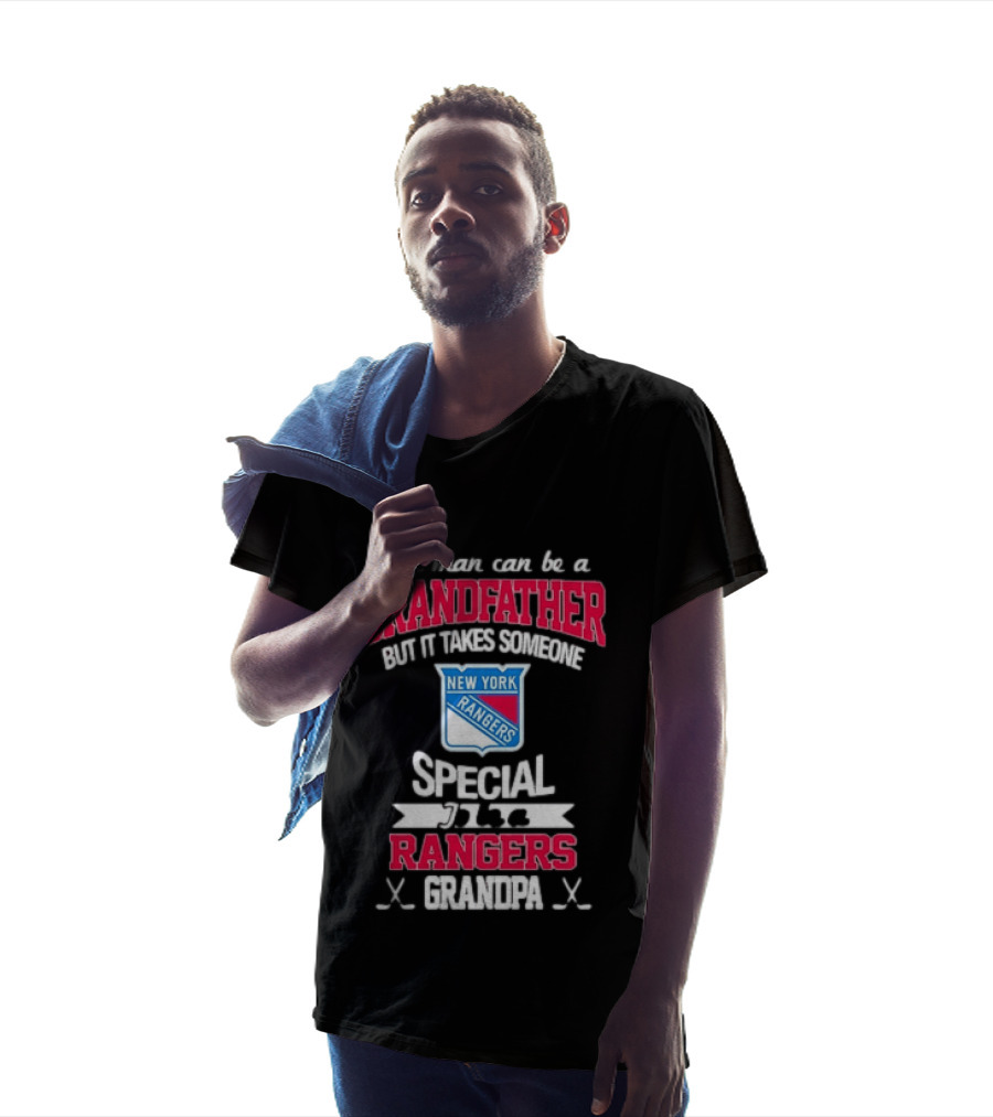 New York Rangers Special Rangers Grandpa Any Man Can Be A Grandfather T-Shirt