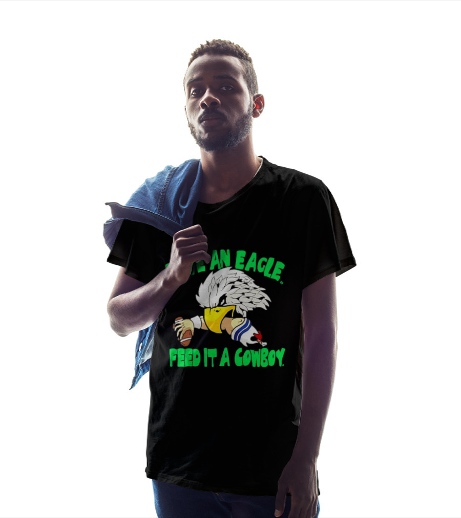 Philadelphia Eagles Save An Eagle Feed It A Cowboy Football Rivalry T-Shirt