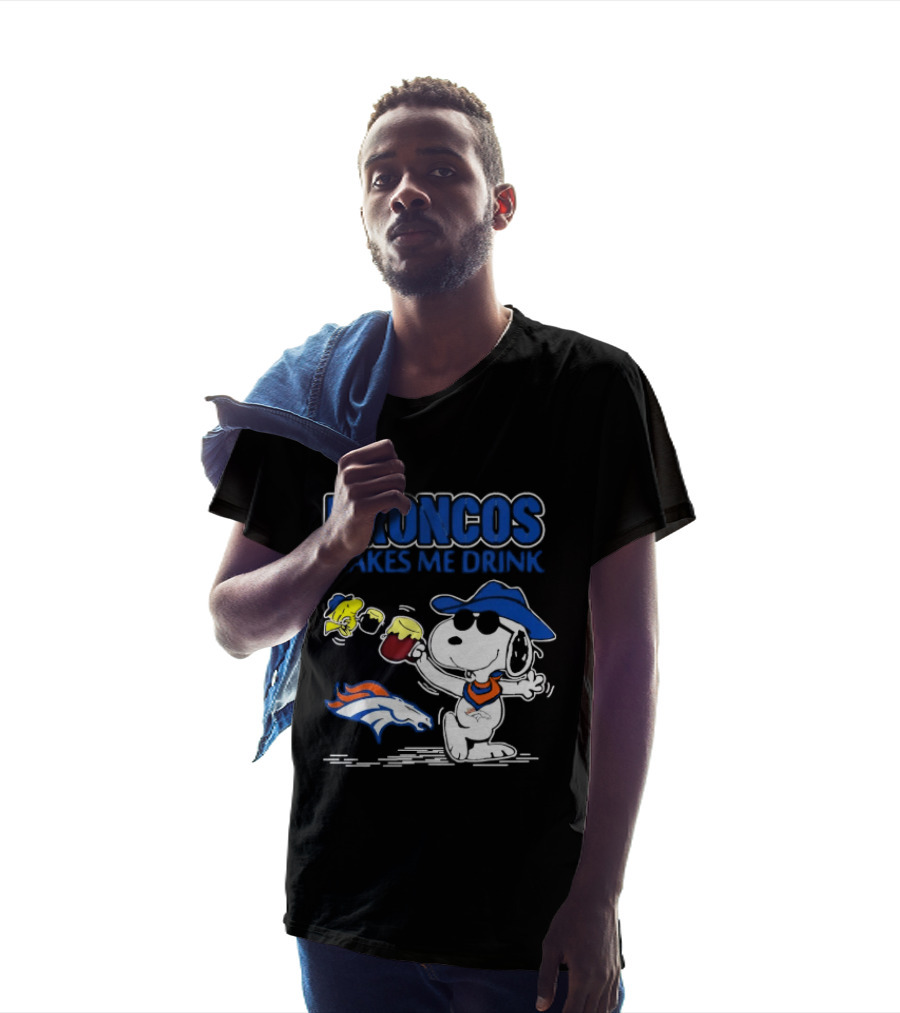 Broncos Makes Me Drink Snoopy Drinking Beer Denver Broncos T-Shirt
