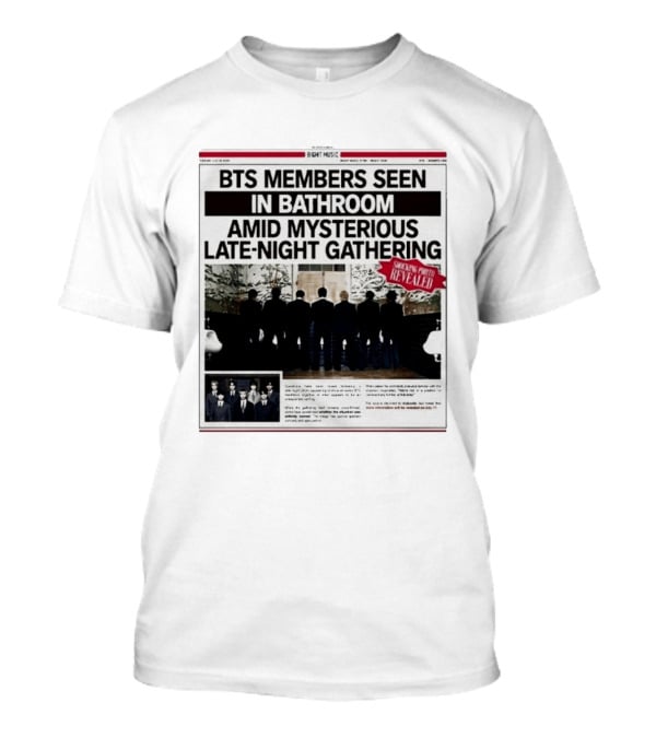 BTS Members Seen In Bathroom Amid Mysterious Late Night Gathering Shocking Photos Revealed Newspaper Tabloid T-Shirt