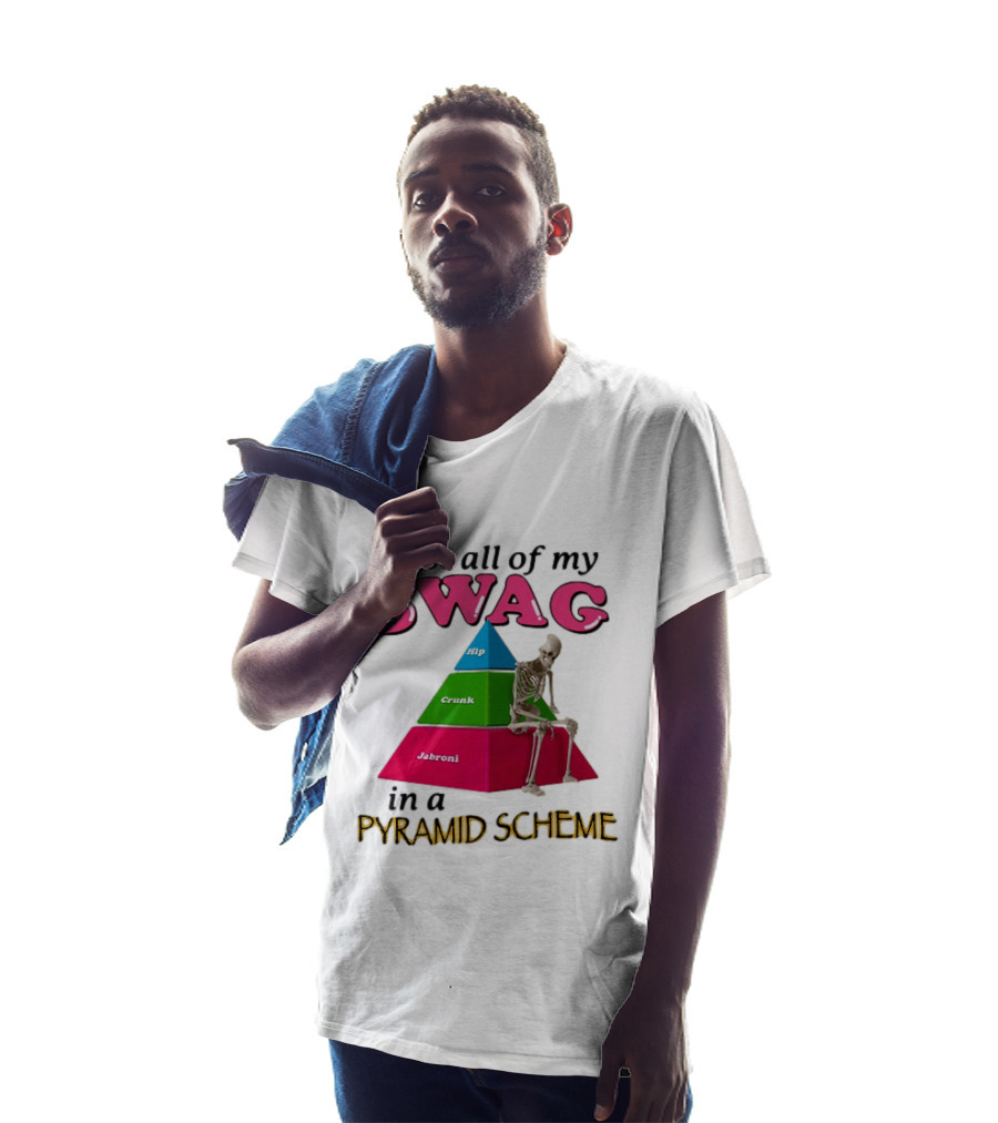 I Lost All My Swag Hip Crunk Jabroni In A Pyramid Scheme T-Shirt
