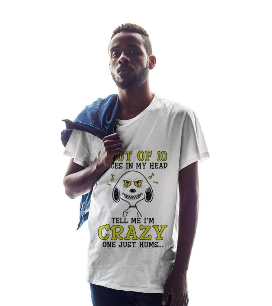 9 Out Of 10 Voices In My Head Tell Me I'm Crazy One Just Hums Snoopy T-Shirt