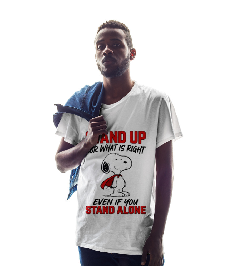 Snoopy Stand Up For What Is Right Even If You Stand Alone Peanuts T-Shirt
