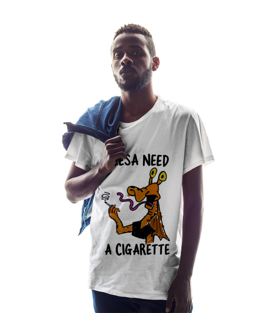 Meesa Need A Cigarette Alien Character Smoking Humor T-Shirt