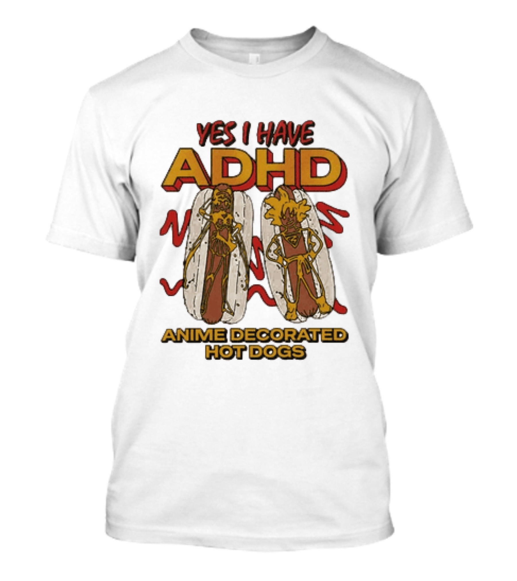 Yes I Have ADHD Anime Decorated Hot Dogs T-Shirt