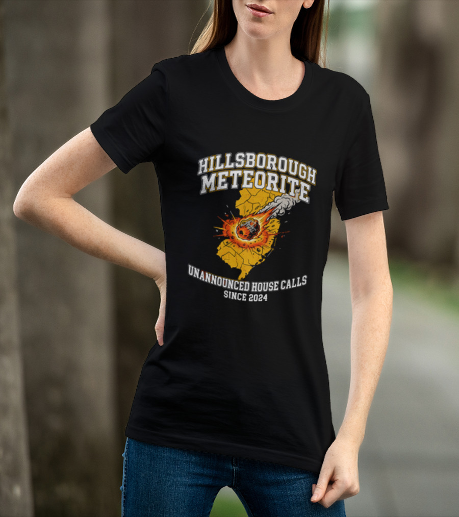 Hillsborough Meteorite Impact Unannounced House Calls New Jersey Since 2024 T-Shirt