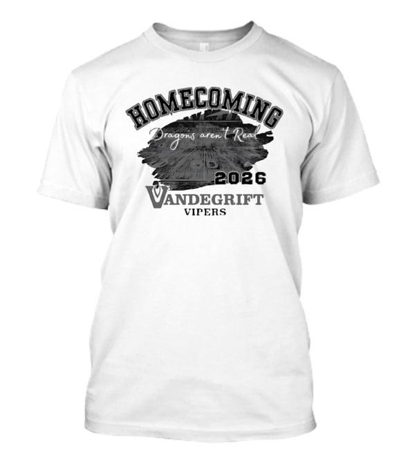Vandegrift Vipers Homecoming 2026 Dragons Aren't Real T-Shirt