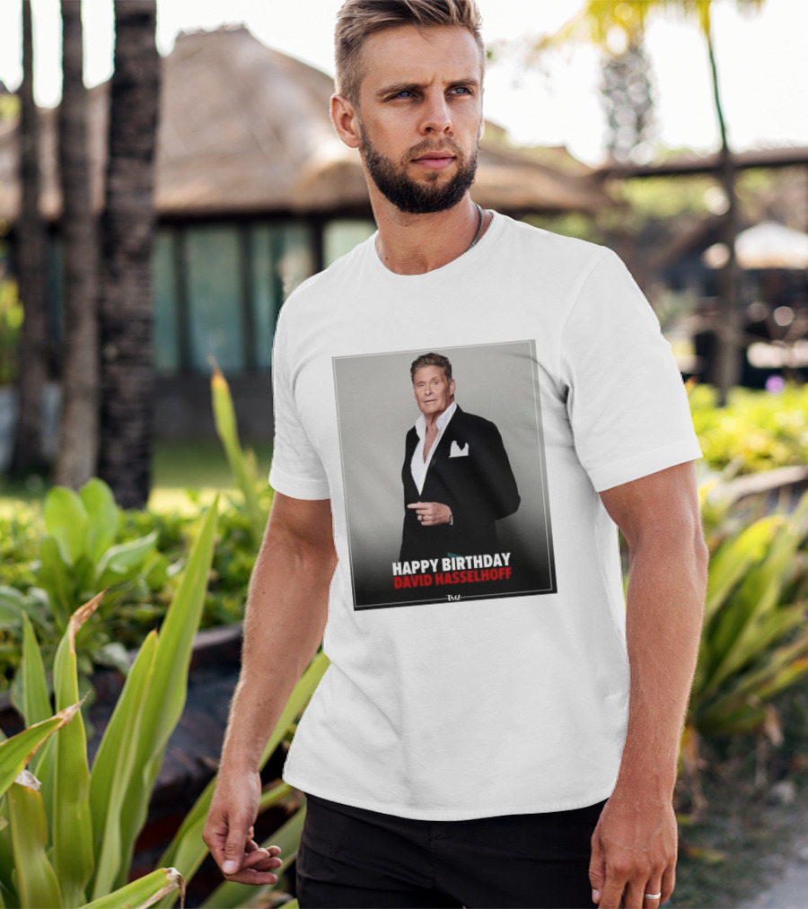 Happy Birthday David Hasselhoff Celebration By TMZ T-Shirt