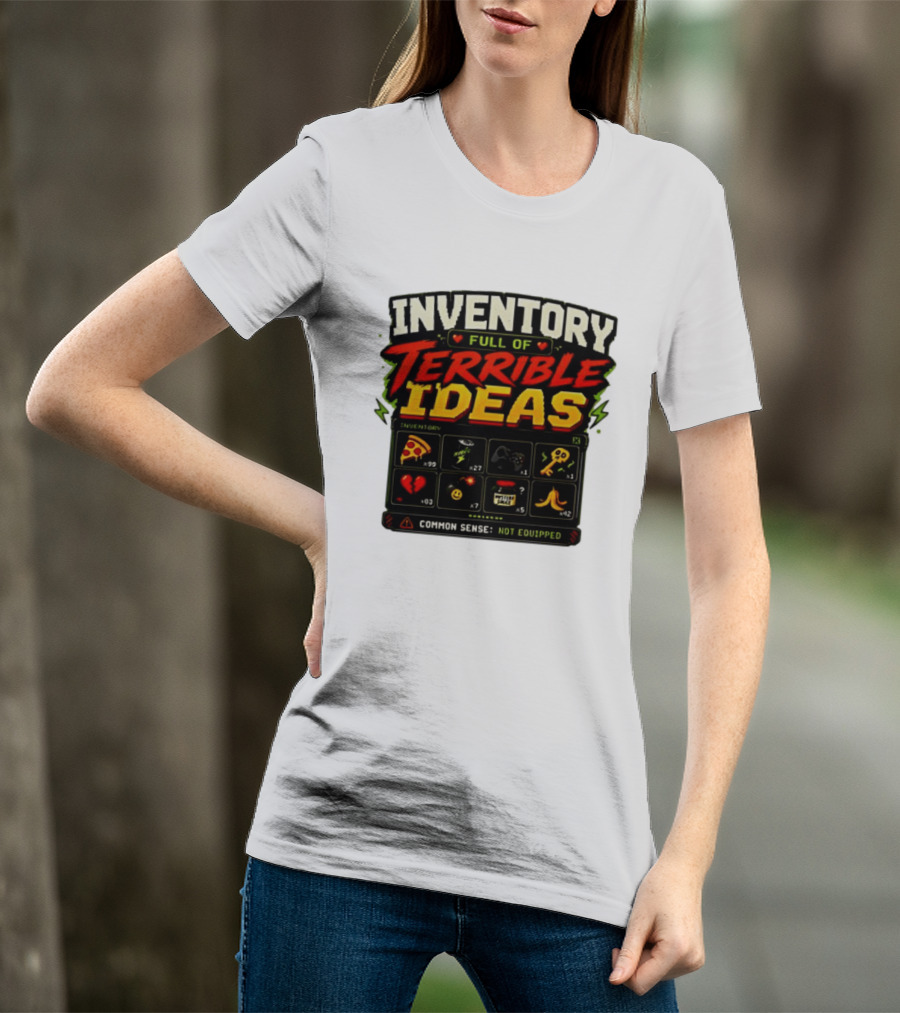 Inventory Full Of Terrible Ideas Common Sense Not Equipped Gaming Gamer Pizza Gun Key T-Shirt