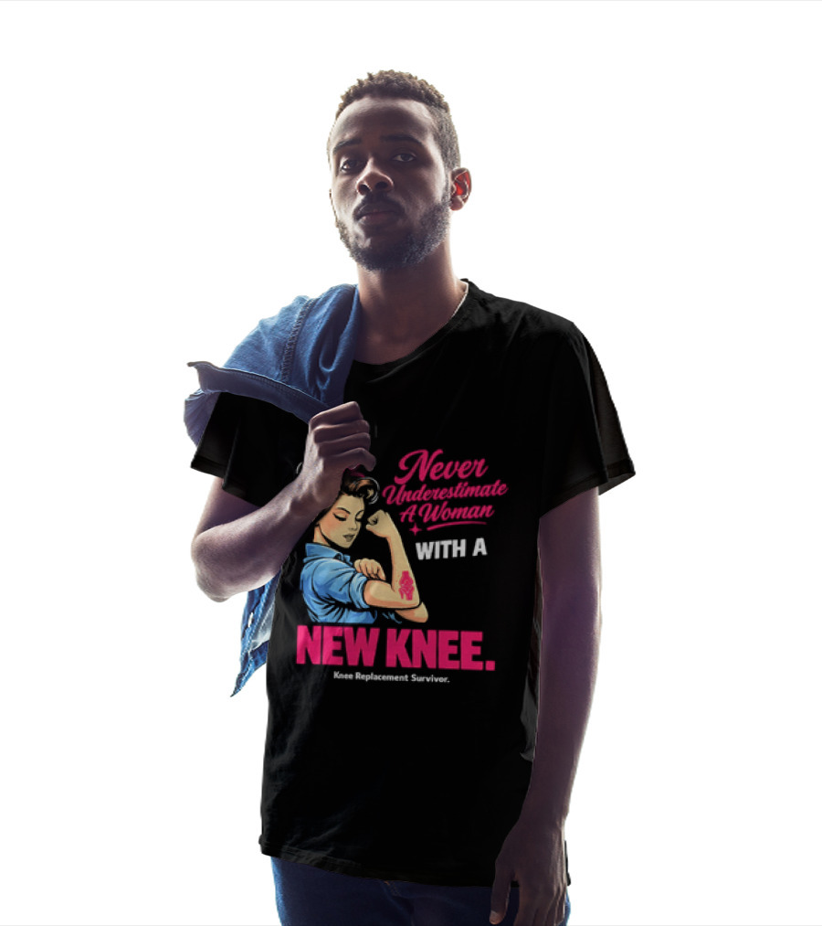 Never Underestimate A Woman With A New Knee Joint Replacement Surgery T-Shirt