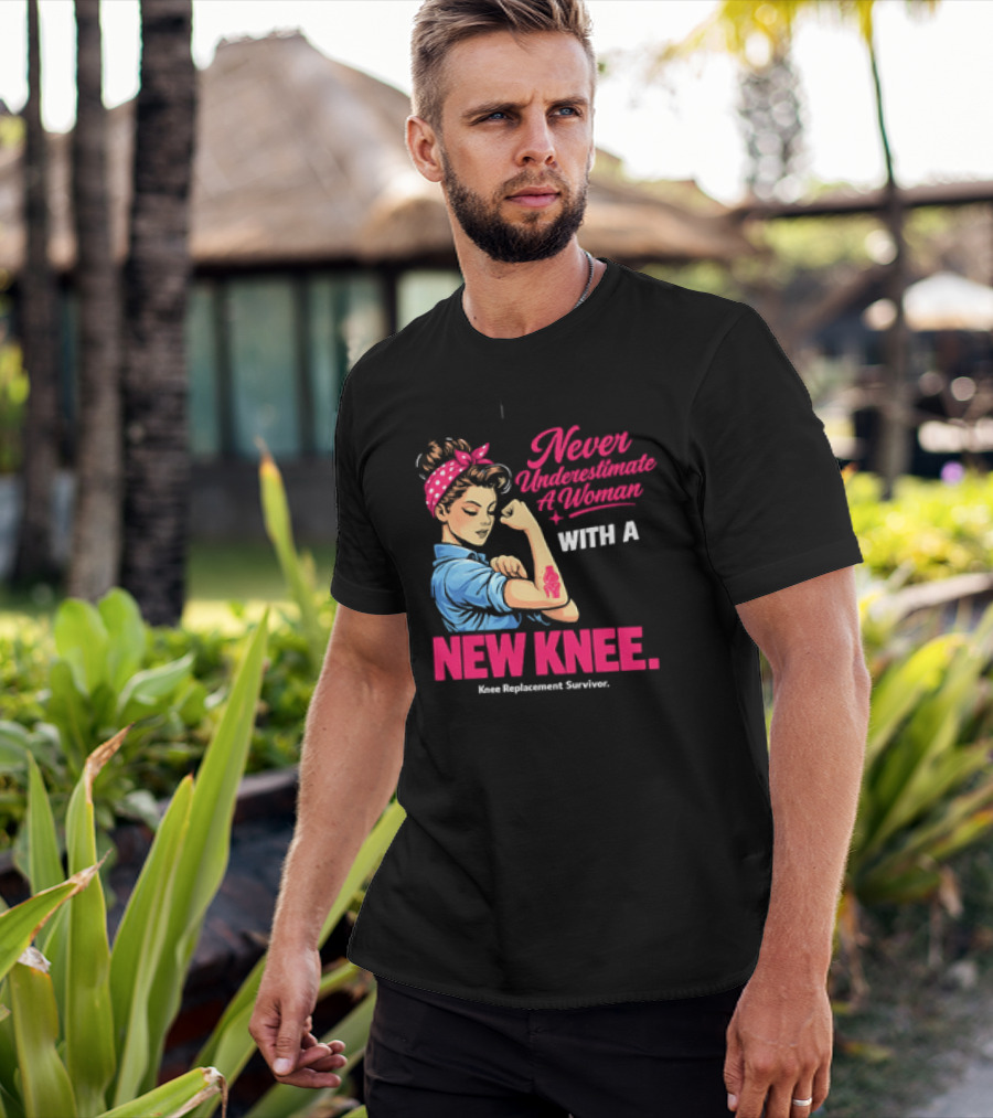 Never Underestimate A Woman With A New Knee Joint Replacement Surgery T-Shirt