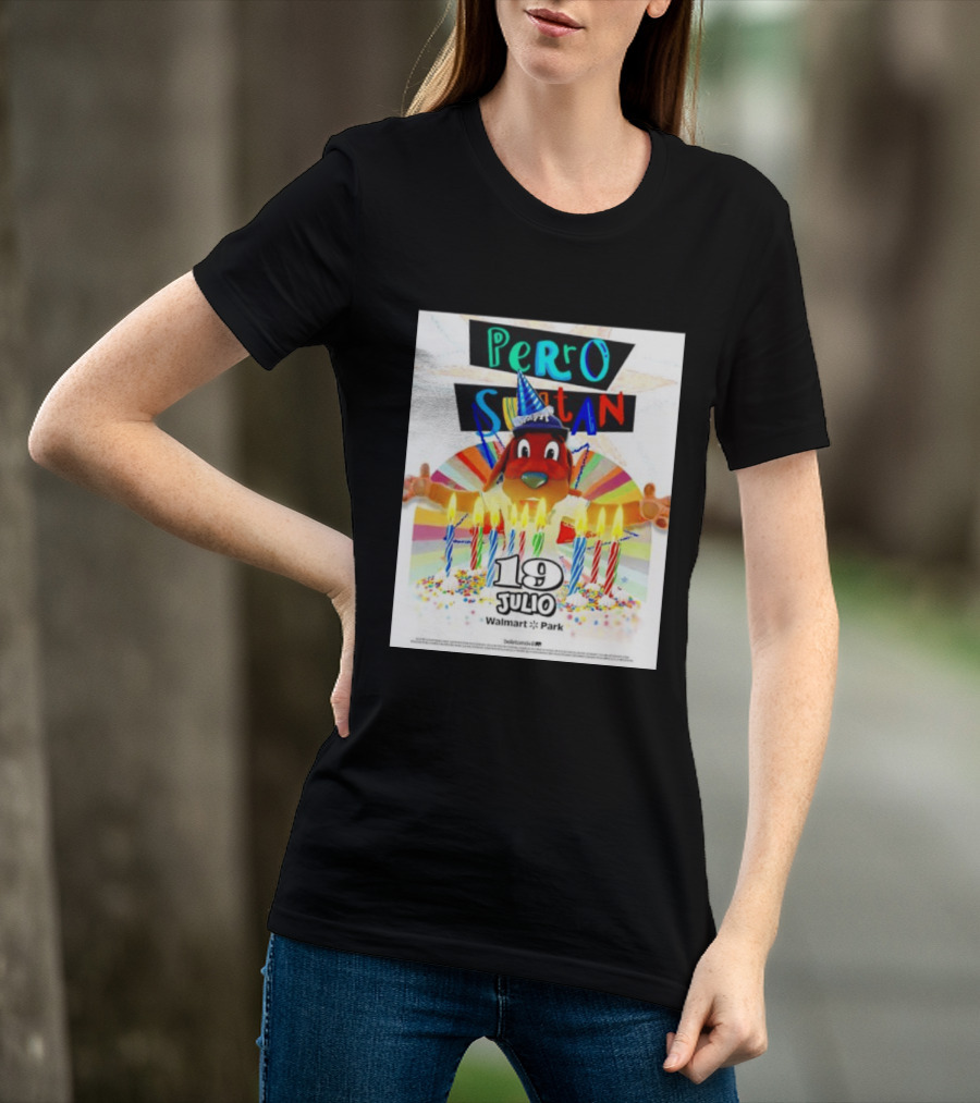 Perro Sultan Birthday Event 19 Julio Walmart Park Celebration T-Shirt