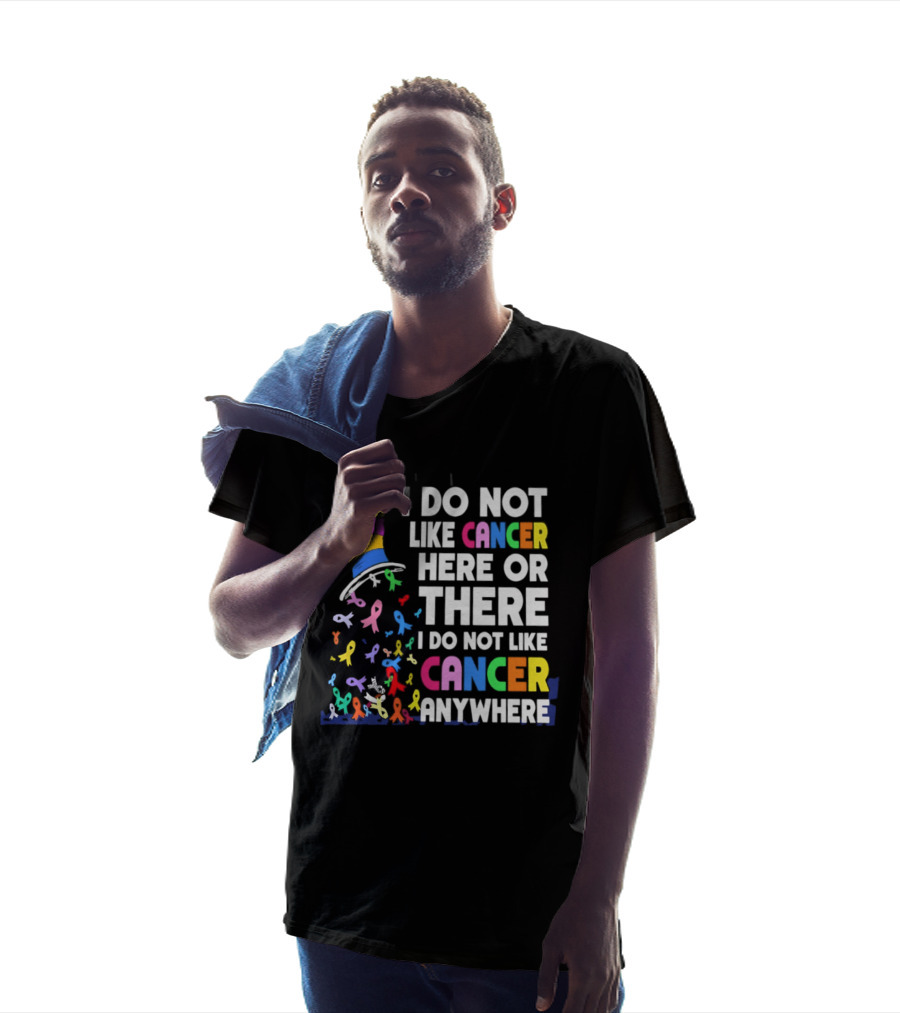 I Do Not Like Cancer Here Or There I Do Not Like Cancer Anywhere Ribbon Hat T-Shirt