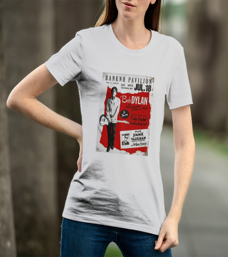 BANKNH Pavilion Gilford NH JUL 18 Bob Dylan Jimmie Vaughan Brittany Spencer False Prophet Goodbye Jimmy Reed T-Shirt