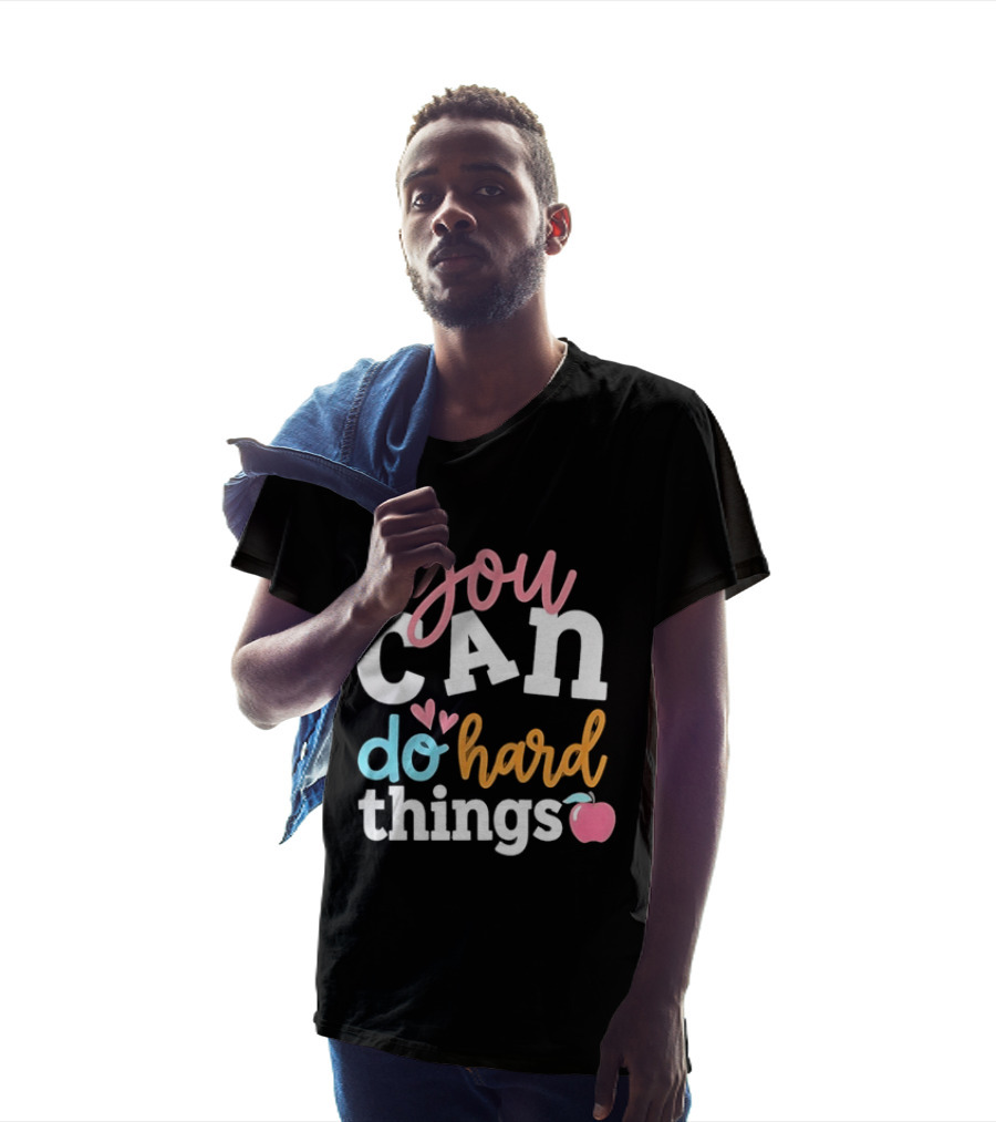 You Can Do Hard Things Teacher Motivational Message With Heart And Apple T-Shirt