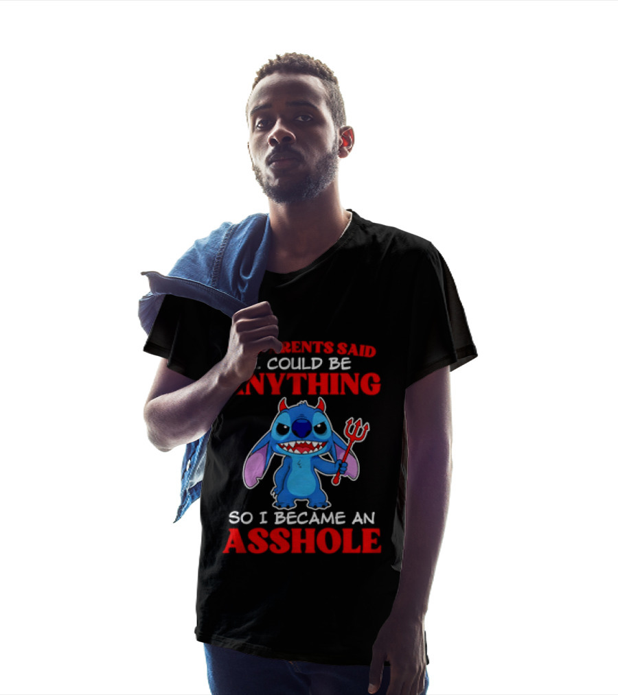 My Parents Said I Could Be Anything So I Became An Asshole Stitch T-Shirt