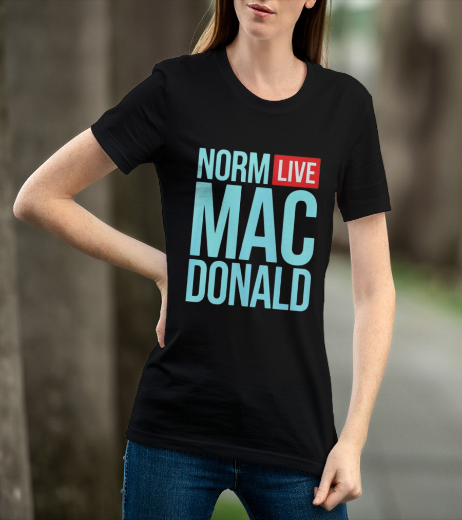 Norm Live Macdonald Patchez111 Norm Live Macdonald T-Shirt