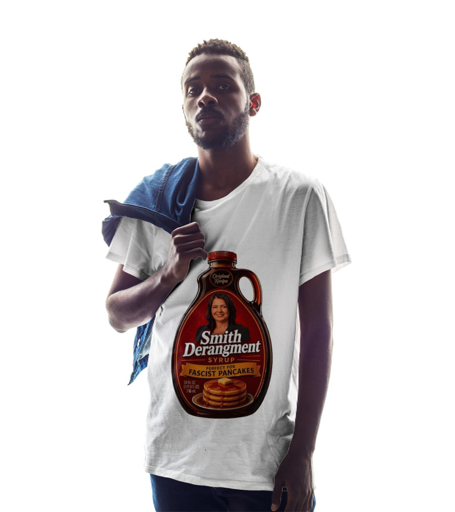 Smith Derangement Syrup Original Recipe Perfect For Fascist Pancakes T-Shirt
