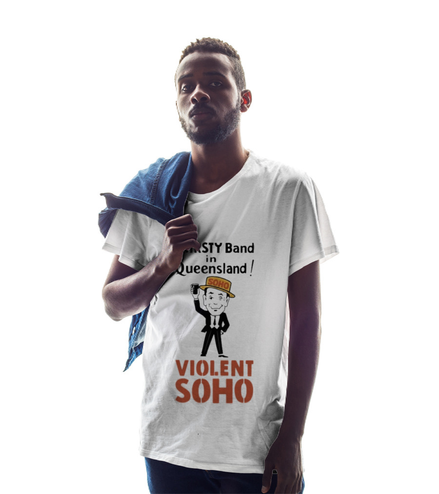 Thirsty Band In Queensland Violent Soho Mr Soho T-Shirt