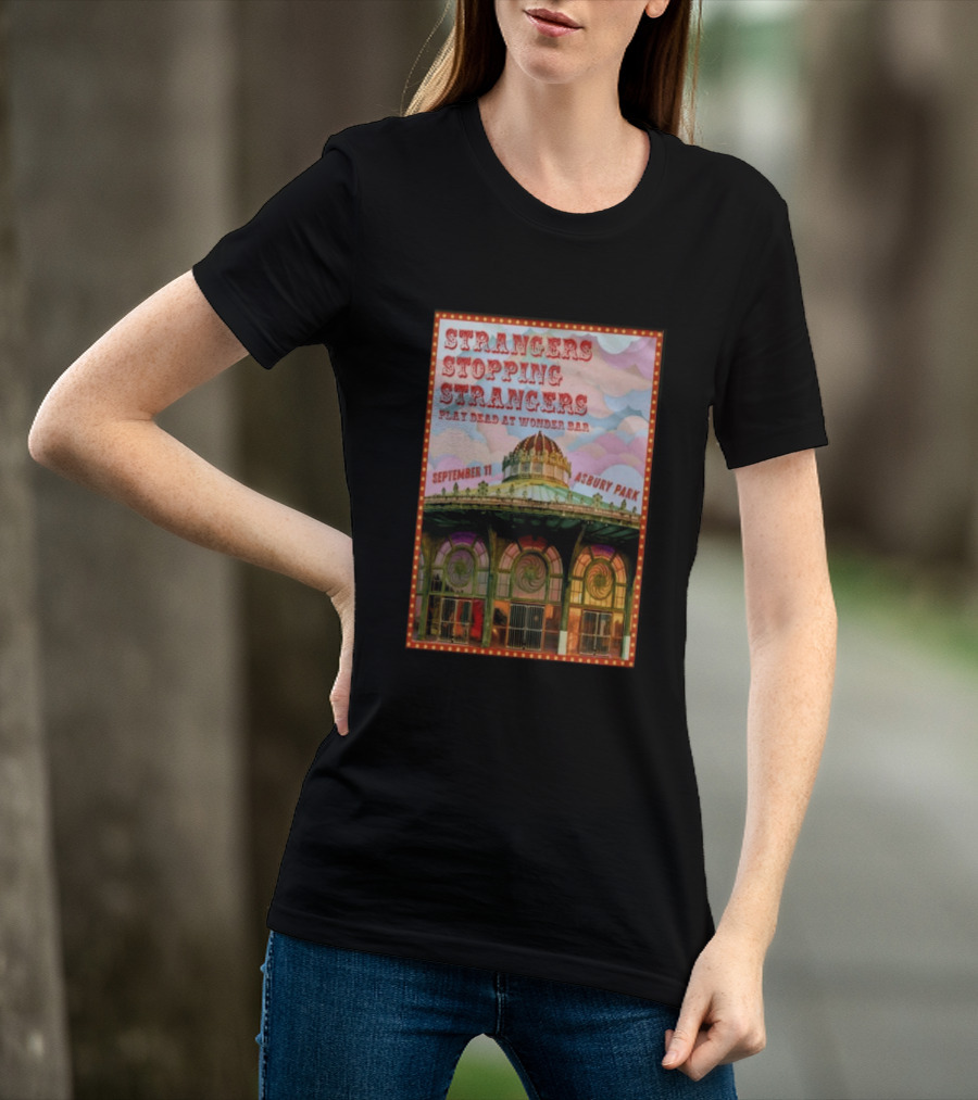 Strangers Stopping Strangers Play Dead At Wonder Bar September 11 Asbury Park T-Shirt