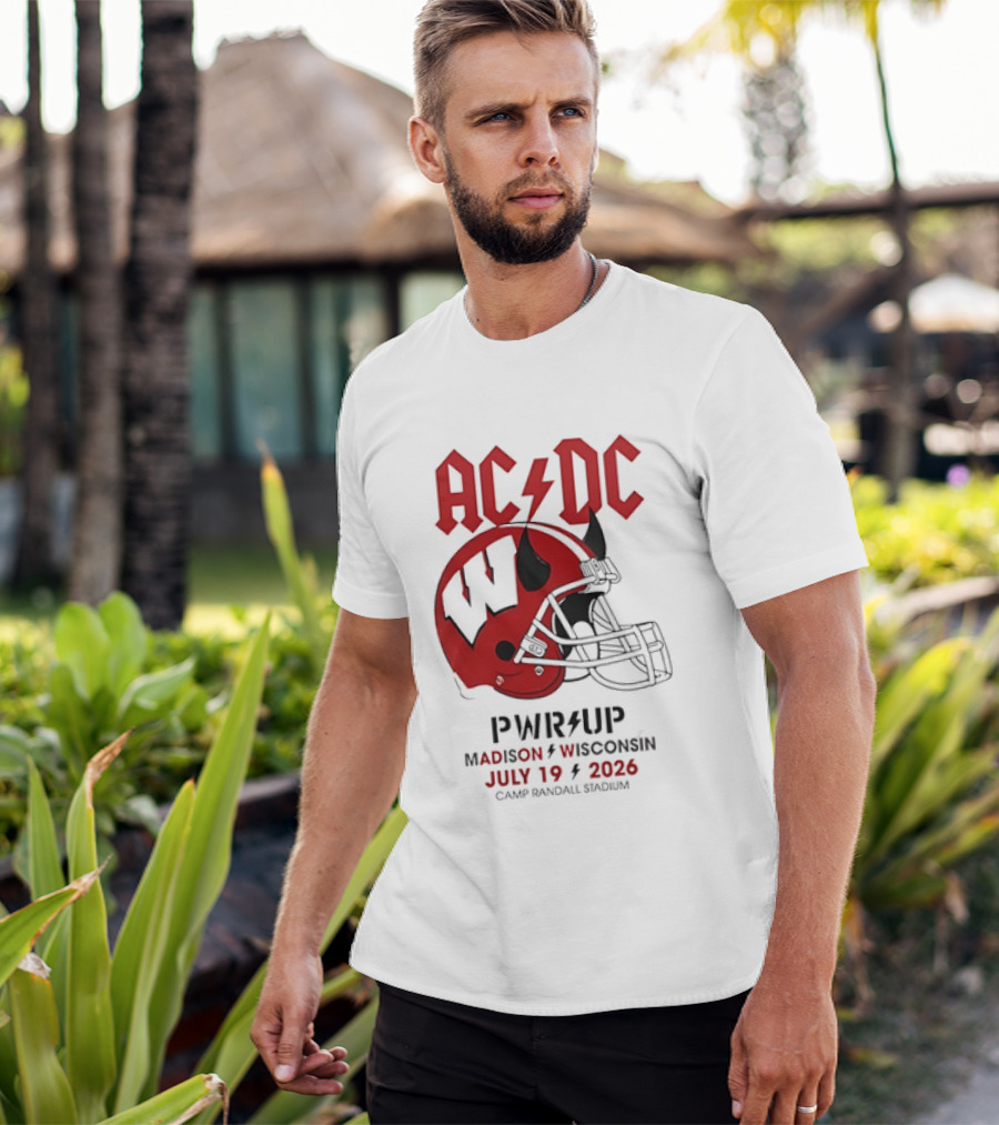 AC DC PWR UP Football Helmet Madison Wisconsin July 19 2026 Camp Randall Stadium T-Shirt
