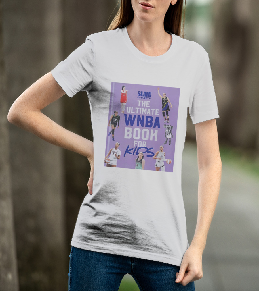 SLAM Presents The Ultimate WNBA Book For Kids T-Shirt
