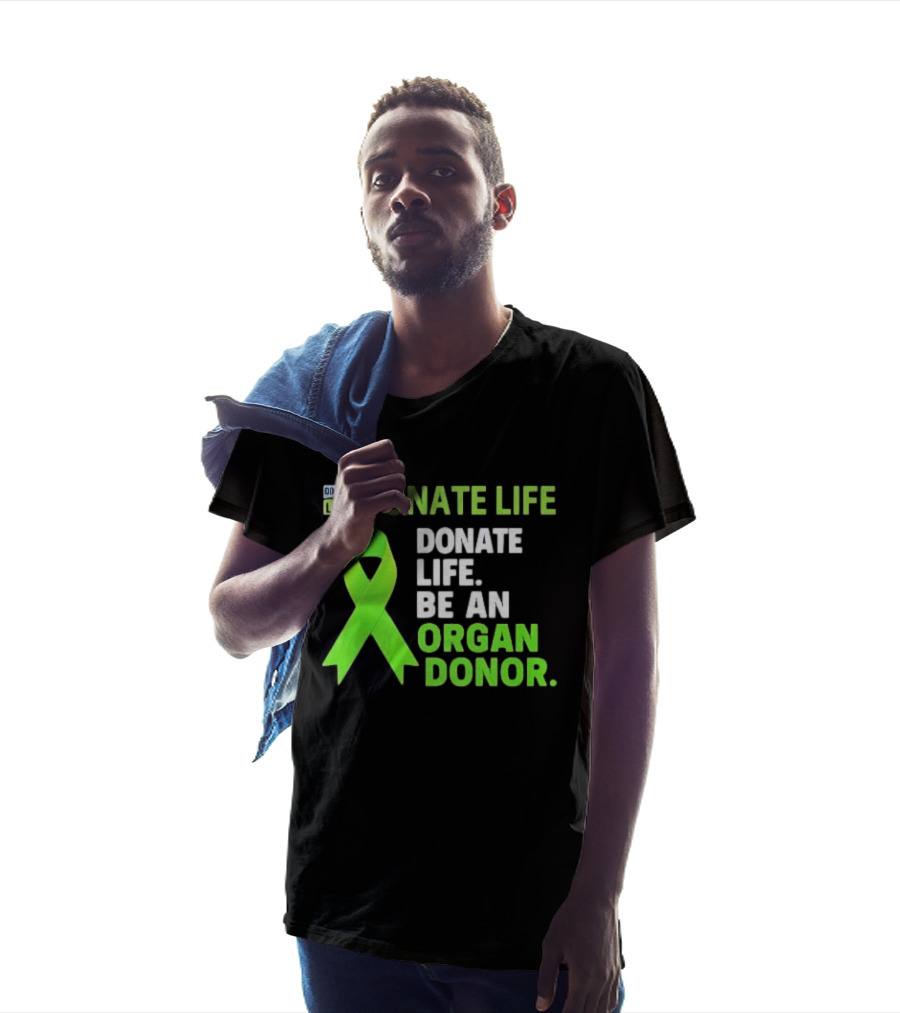 Donate Life Green Ribbon Be An Organ Donor Awareness T-Shirt