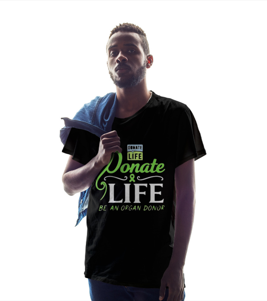 Donate Life Be An Organ Donor T-Shirt