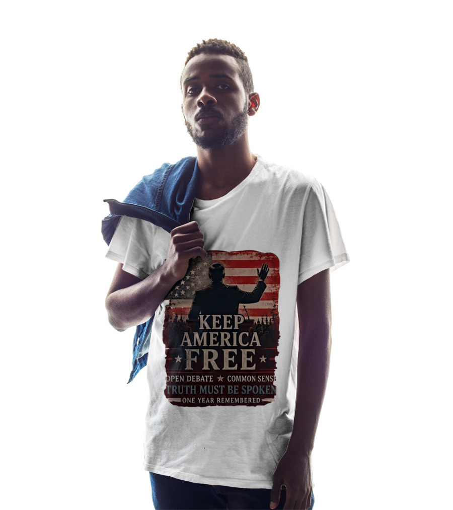 Keep America Free Truth Must Be Spoken Open Debate Common Sense One Year Remembered T-Shirt