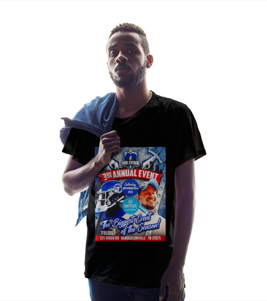 Mr Titan 3rd Annual Event 2023 September 16th DJ Raffles Titans Hendersonville T-Shirt