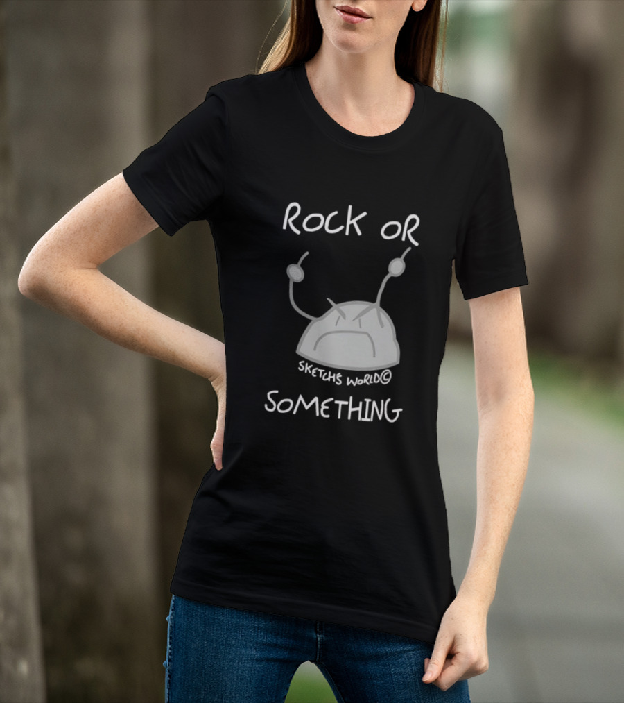 Rock Or Something Sketchs World Angry Rock T-Shirt