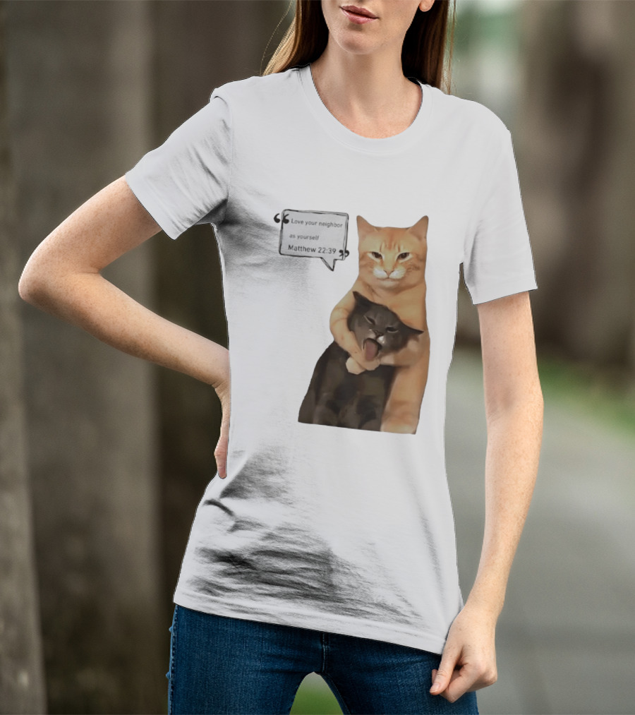 Cats Love Your Neighbor As Yourself Matthew 22:39 Hugging Cats T-Shirt