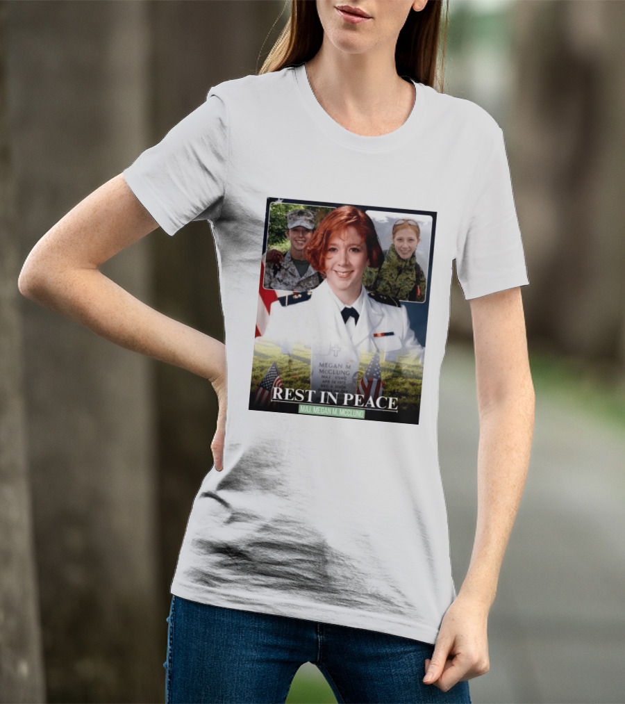 Rest In Peace Major Megan McClung USMC April 14 1972 December 6 2006 T-Shirt