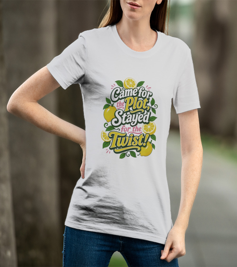 Came For The Plot Stayed For The Twist Lemon T-Shirt