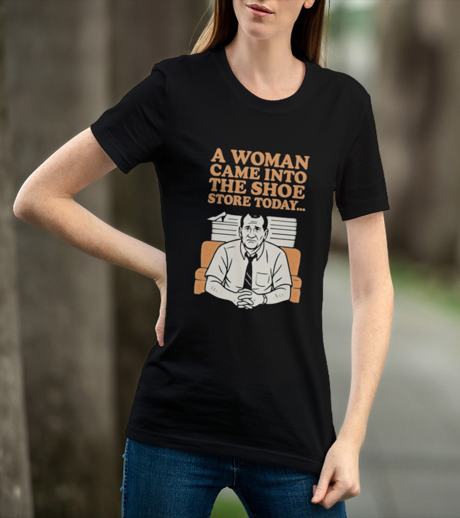 A Woman Came Into The Shoe Store Today Al Bundy Sitting On Couch T-Shirt