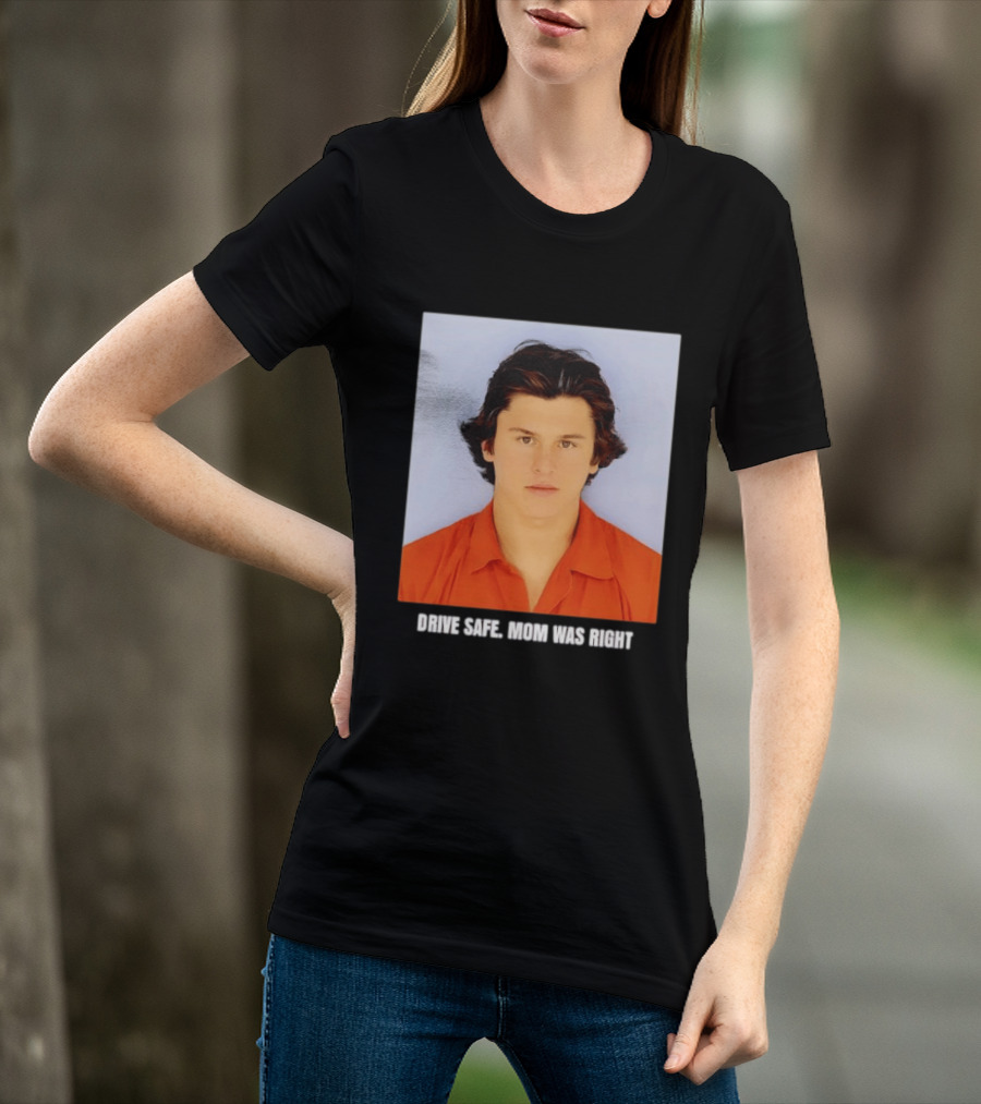 Cameron Herrin Drive Safe Mom Was Right T-Shirt