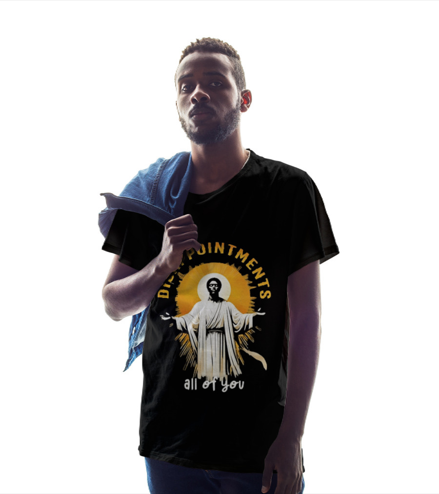 Disappointments All Of You Religious Figure Radiant T-Shirt